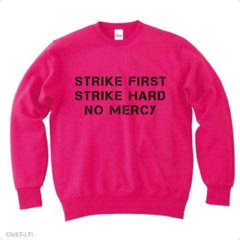 STRIKE FIRST STRIKE HARD NO MERCY（黒） トレーナー(フラミンゴ
