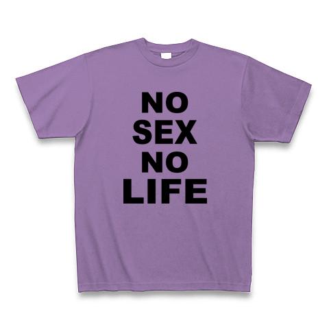 NO SEX NO LIFE Tシャツを購入|デザインTシャツ通販【ClubT】