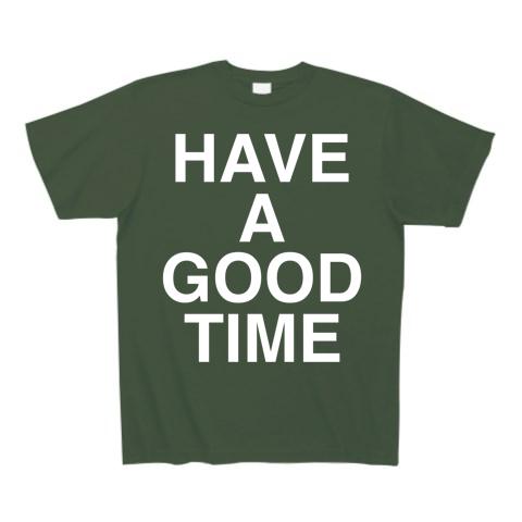 HAVE A GOOD TIME 白ロゴ Tシャツ(アイビーグリーン/Pure Color Print