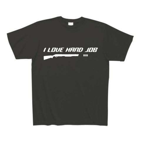 アイラブ ハンドジョブ Tシャツ(スモークブラック/Pure Color Print)を