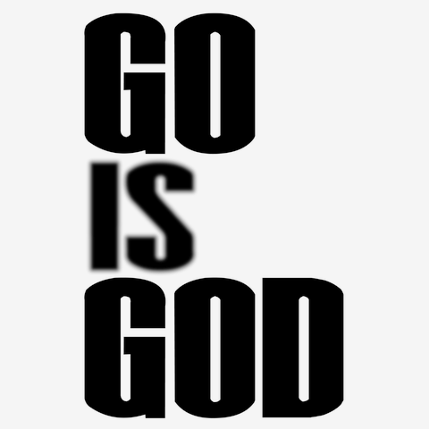 GO is GOD