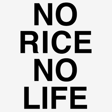 NO RICE NO LIFE