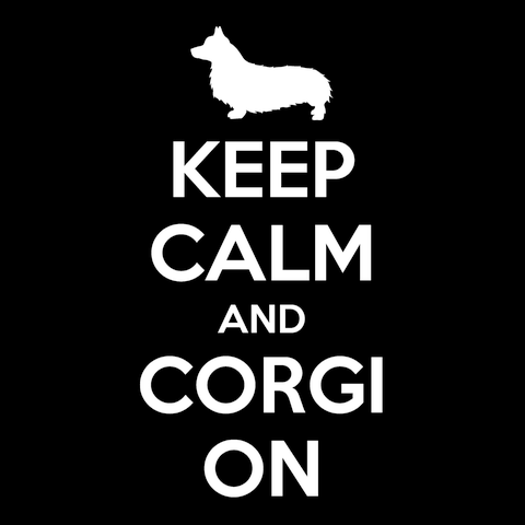 キープ・カーム・アンド・コーギー・オン（Keep Calm and Corgi On）文字白【パロディー商品】