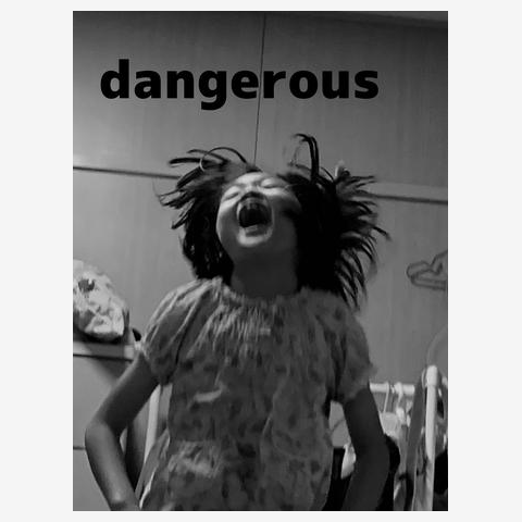 dangerous